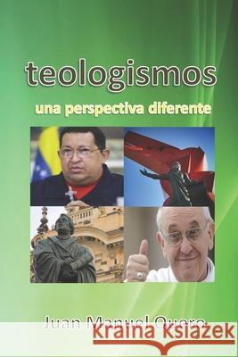 Teologismos: Una perspectiva diferente Quero Moreno, Juan Manuel 9781511655651 Createspace - książka