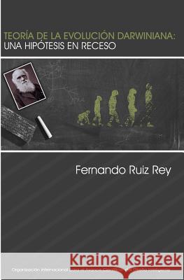 Teoría de la evolución darwiniana: Una hipótesis en receso Rey, Fernando Ruiz 9780615957609 Oiacdi - książka