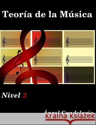 Teoría de la Música: Nivel 3 Candelaria, Angel 9781505300345 Createspace - książka