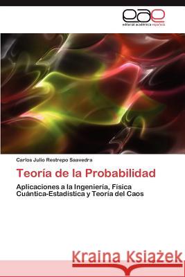 Teoría de la Probabilidad Restrepo Saavedra Carlos Julio 9783845498638 Editorial Acad Mica Espa Ola - książka