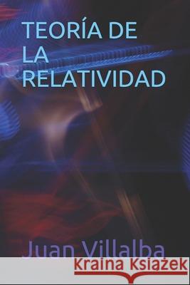 Teoría de la Relatividad Juan Villalba 9798691340079 Independently Published - książka