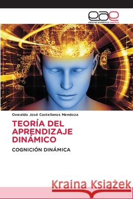 TEORÍA DEL APRENDIZAJE DINÁMICO Castellanos Mendoza, Oswaldo José 9786208827342 Editorial Académica Española - książka