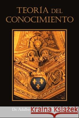 Teoría Del Conocimiento de Mendoza, Adalberto García 9781506533599 Palibrio - książka