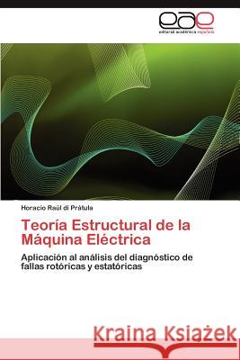 Teoría Estructural de la Máquina Eléctrica Di Prátula Horacio Raúl 9783847353669 Editorial Acad Mica Espa Ola - książka