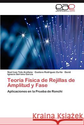 Teoría Física de Rejillas de Amplitud y Fase Toto Arellano Noel Ivan 9783846570302 Editorial Acad Mica Espa Ola - książka