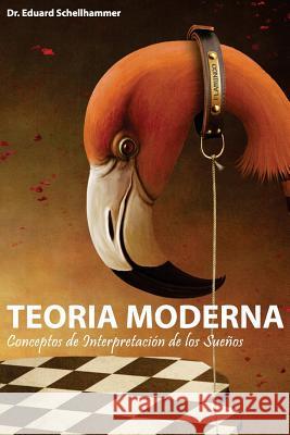 Teoría Moderna Conceptos de Interpretación de los Sueños Schellhammer, Eduard 9781537632117 Createspace Independent Publishing Platform - książka