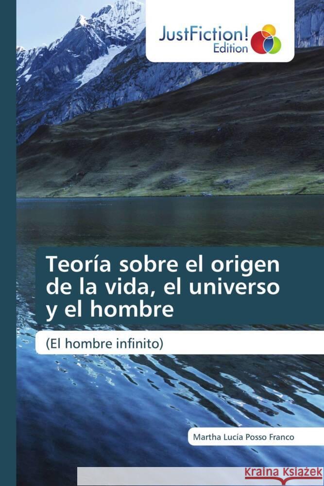 Teoría sobre el origen de la vida, el universo y el hombre Posso Franco, Martha Lucía 9786206745235 JustFiction Edition - książka