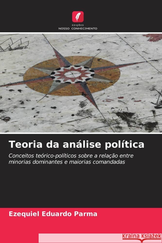 Teoria da análise política Parma, Ezequiel Eduardo 9786203495225 Edições Nosso Conhecimento - książka