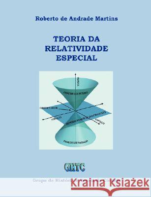 Teoria Da Relatividade Especial Roberto De Andrade Martins 9781435709331 Lulu.com - książka