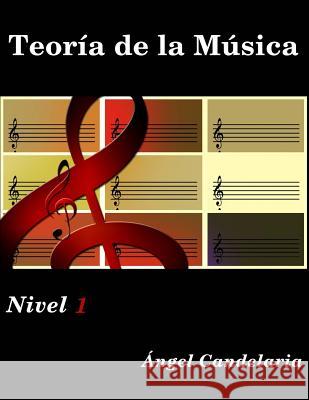 Teoria de la Musica: Nivel 1 Angel Candelaria 9781490362687 Createspace - książka