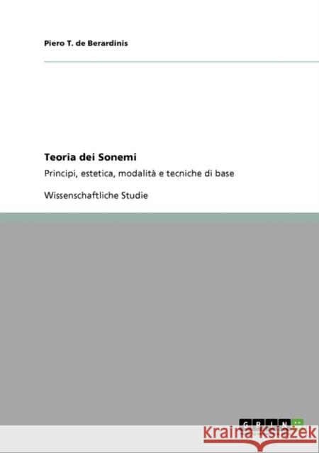 Teoria dei Sonemi: Principi, estetica, modalità e tecniche di base De Berardinis, Piero T. 9783640316250 Grin Verlag - książka