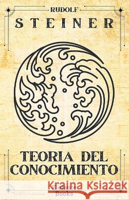 Teoria del conocimiento Alejandro Lopez-Gonzalez Rudolf Steiner  9798392491131 Independently Published - książka