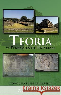 Teoria del Pensamiento Universal: Como Sera El Fin del Mundo? Fowl, Artemis 9781463317133 Palibrio - książka