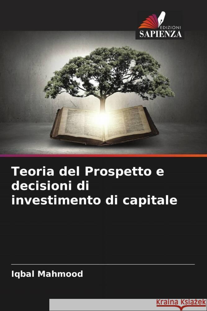 Teoria del Prospetto e decisioni di investimento di capitale Mahmood, Iqbal 9786207126774 Edizioni Sapienza - książka