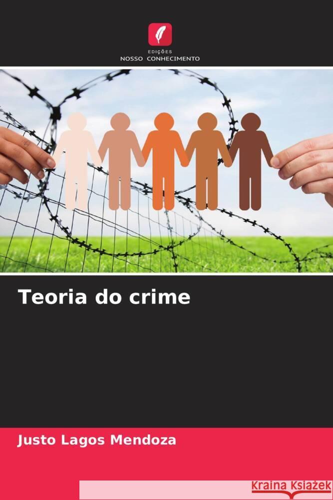 Teoria do crime Lagos Mendoza, Justo 9786205380857 Edições Nosso Conhecimento - książka