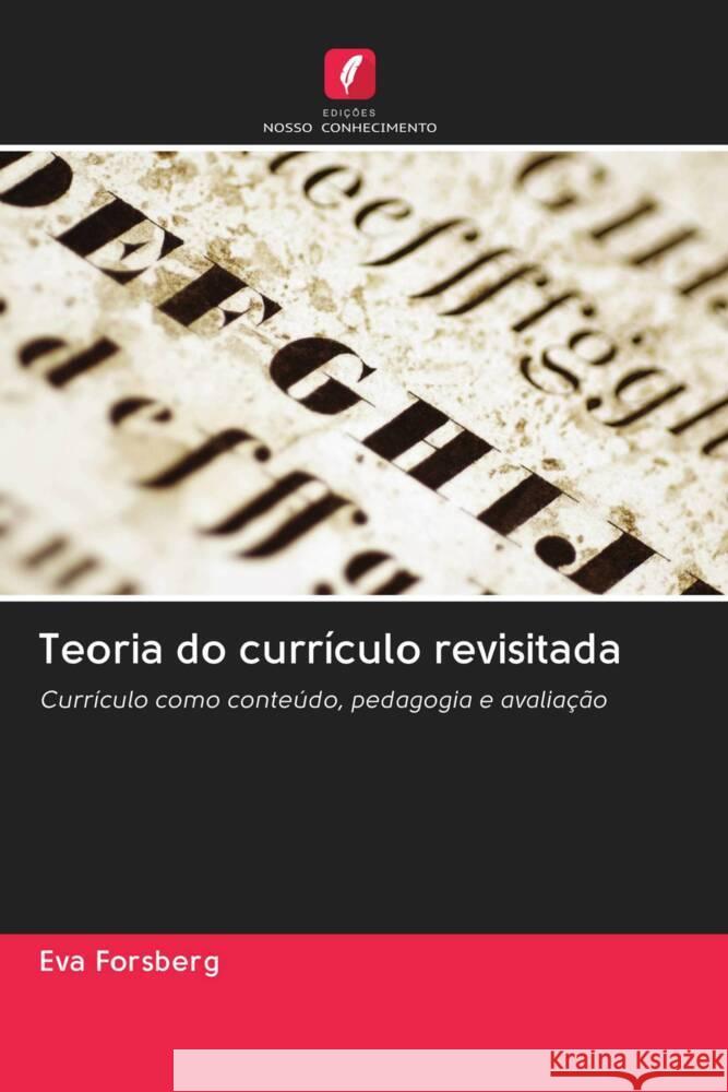 Teoria do currículo revisitada Forsberg, Eva 9786202766852 Edicoes Nosso Conhecimento - książka