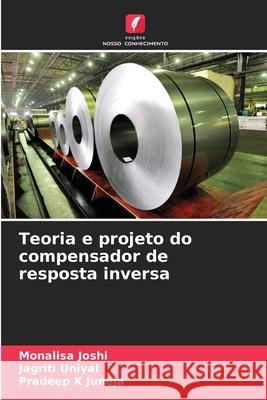 Teoria e projeto do compensador de resposta inversa Joshi, Monalisa, Uniyal, Jagriti, Juneja, Pradeep K 9786208006723 Edições Nosso Conhecimento - książka