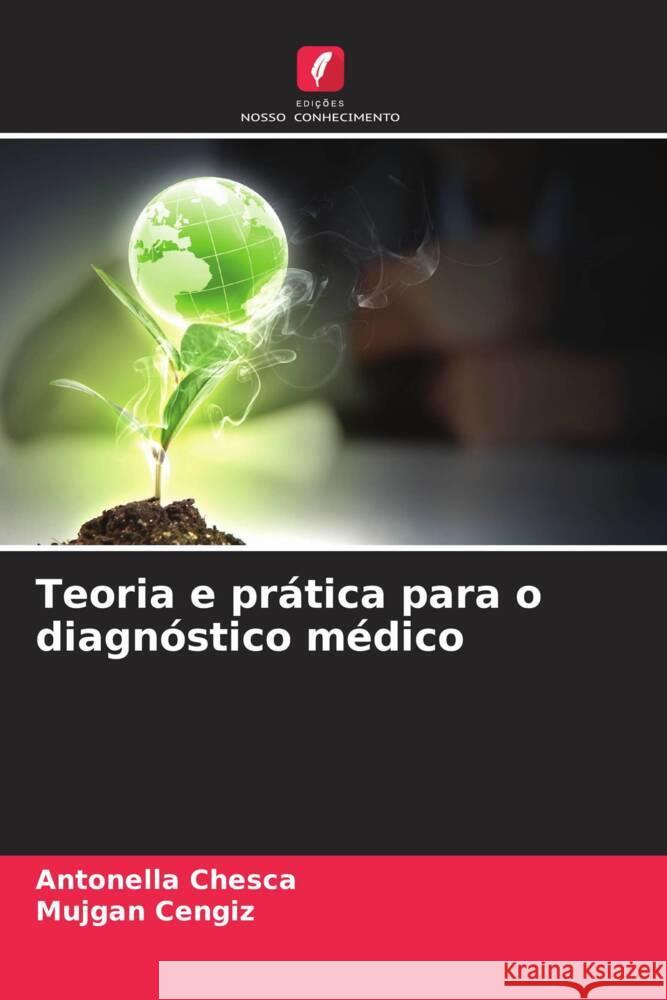 Teoria e prática para o diagnóstico médico Chesca, Antonella, Cengiz, Mujgan 9786208608231 Edições Nosso Conhecimento - książka