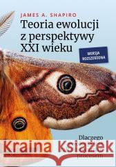 Teoria ewolucji z perspektywy XXI wieku James A. Shapiro 9788368119053 Fundacja En Arche - książka