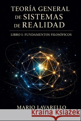 TEORIA GENERAL de SISTEMAS de REALIDAD: Unidad, Estructura, Poder y Verdad Lavarello, Mario 9798254522843 Independently Published - książka