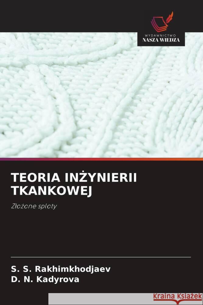 TEORIA IN YNIERII TKANKOWEJ Rakhimkhodjaev, S. S., Kadyrova, D. N. 9786208531317 Wydawnictwo Nasza Wiedza - książka
