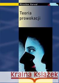 Teoria prowokacji Karwat Mirosław 9788301153953 Wydawnictwo Naukowe PWN - książka