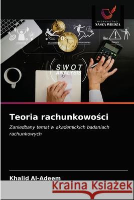 Teoria rachunkowości Al-Adeem, Khalid 9786203184990 Wydawnictwo Nasza Wiedza - książka