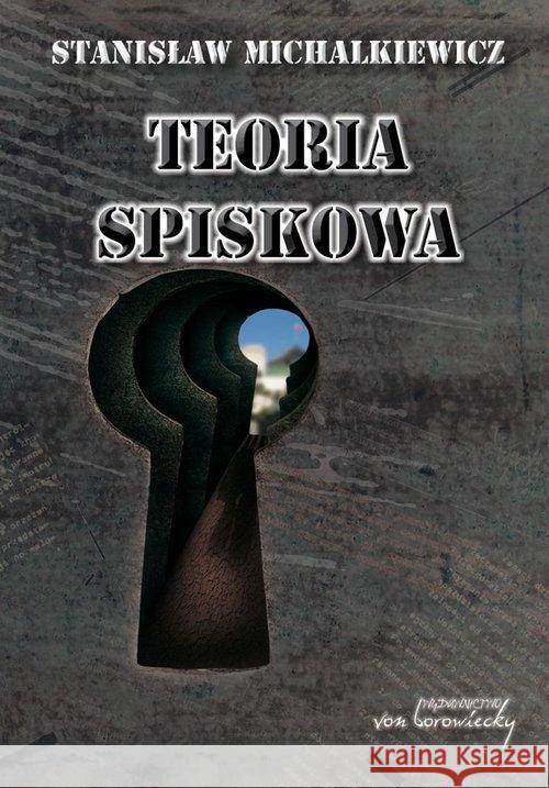 Teoria spiskowa Michalkiewicz Stanisław 9788360748688 Von Borowiecky - książka