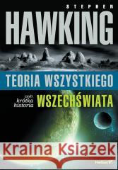 Teoria wszystkiego, czyli krótka historia... Stephen W. Hawking 9788328932722 Helion - książka