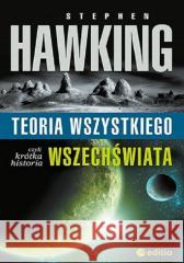 Teoria wszystkiego, czyli krótka historia.. Stephen Hawking 9788383220086 Editio - książka