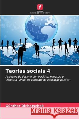 Teorias sociais 4 G?nther Dichatschek 9786207733095 Edicoes Nosso Conhecimento - książka