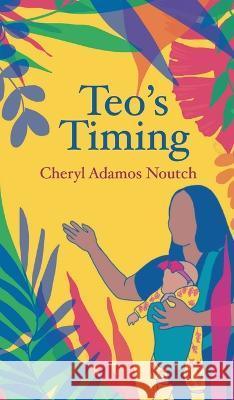 Teo's Timing Cheryl Adamos Noutch 9781999798598 Waymaker Books - książka