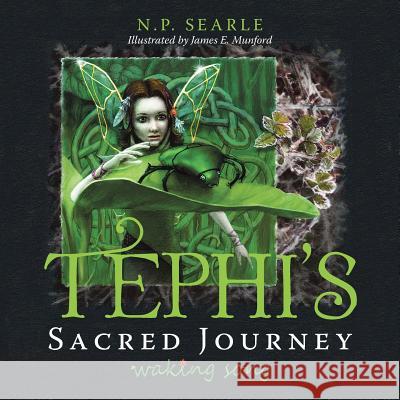 Tephi's Sacred Journey: Waking Song N P Searle 9781504376662 Balboa Press - książka