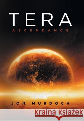 Tera: Ascendance Jon Murdoch 9781665549233 Authorhouse - książka