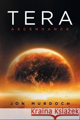 Tera: Ascendance Jon Murdoch 9781665549240 Authorhouse - książka