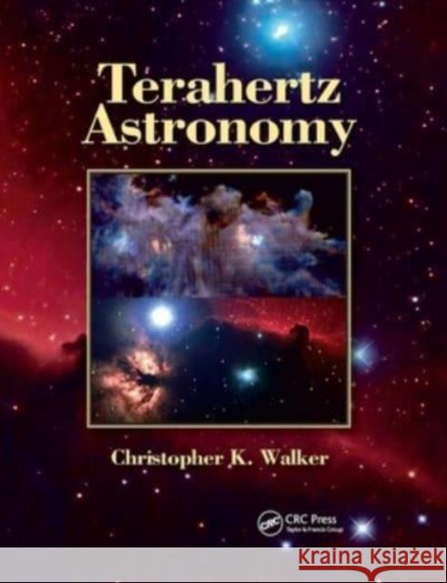 Terahertz Astronomy Christopher K. Walker 9781138894648 CRC Press - książka