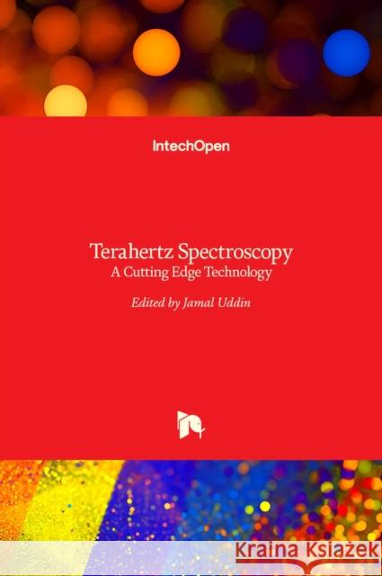 Terahertz Spectroscopy: A Cutting Edge Technology Jamal Uddin 9789535130314 Intechopen - książka