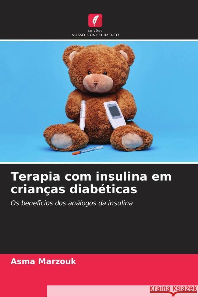 Terapia com insulina em crian?as diab?ticas Asma Marzouk 9786207357284 Edicoes Nosso Conhecimento - książka