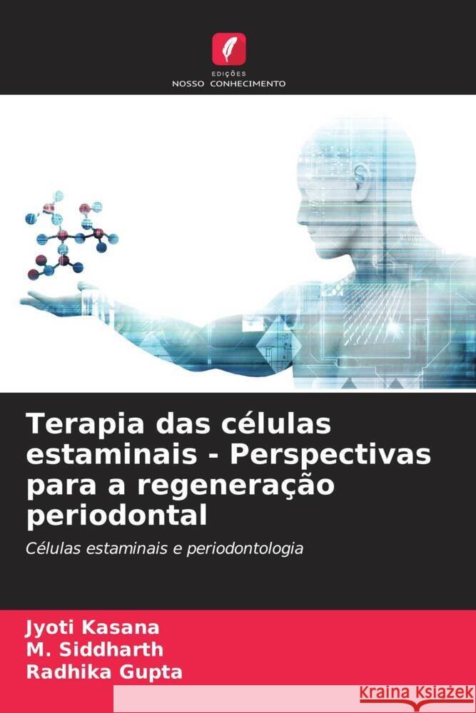 Terapia das células estaminais - Perspectivas para a regeneração periodontal Kasana, Jyoti, Siddharth, M., GUPTA, RADHIKA 9786205574577 Edições Nosso Conhecimento - książka