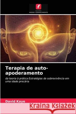 Terapia de auto-apoderamento Kaye, David 9786203257618 Edicoes Nosso Conhecimento - książka