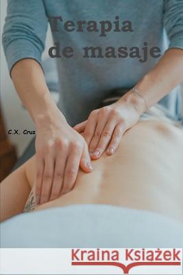 Terapia de masaje C X Cruz 9798537606888 Independently Published - książka