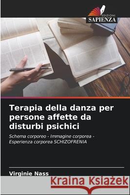 Terapia della danza per persone affette da disturbi psichici Nass, Virginie 9786202415668 Edizioni Sapienza - książka