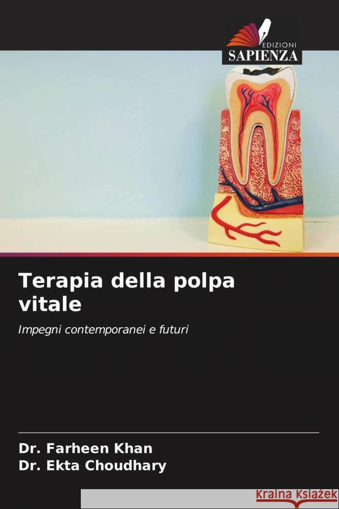 Terapia della polpa vitale Khan, Farheen, Choudhary, Dr. Ekta 9786206458111 Edizioni Sapienza - książka