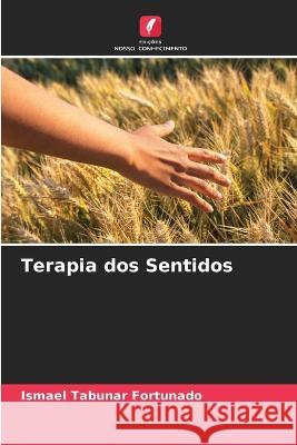 Terapia dos Sentidos Ismael Tabu?a 9786205801840 Edicoes Nosso Conhecimento - książka