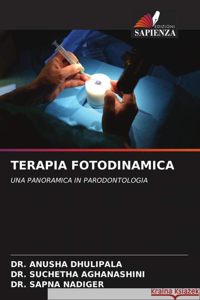 Terapia Fotodinamica Anusha Dhulipala Suchetha Aghanashini Sapna Nadiger 9786207350278 Edizioni Sapienza - książka