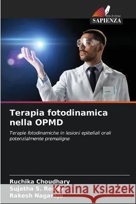 Terapia fotodinamica nella OPMD Ruchika Choudhary Sujatha S Reddy Rakesh Nagaraju 9786205922736 Edizioni Sapienza - książka