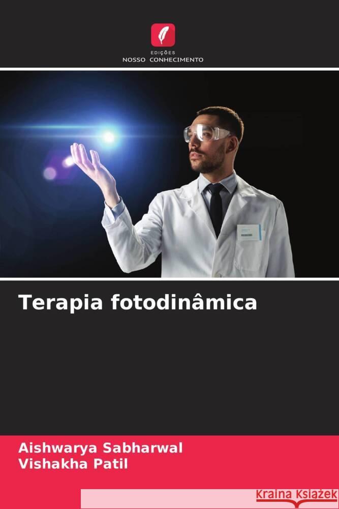 Terapia fotodinâmica Sabharwal, Aishwarya, Patil, Vishakha 9786206292111 Edições Nosso Conhecimento - książka