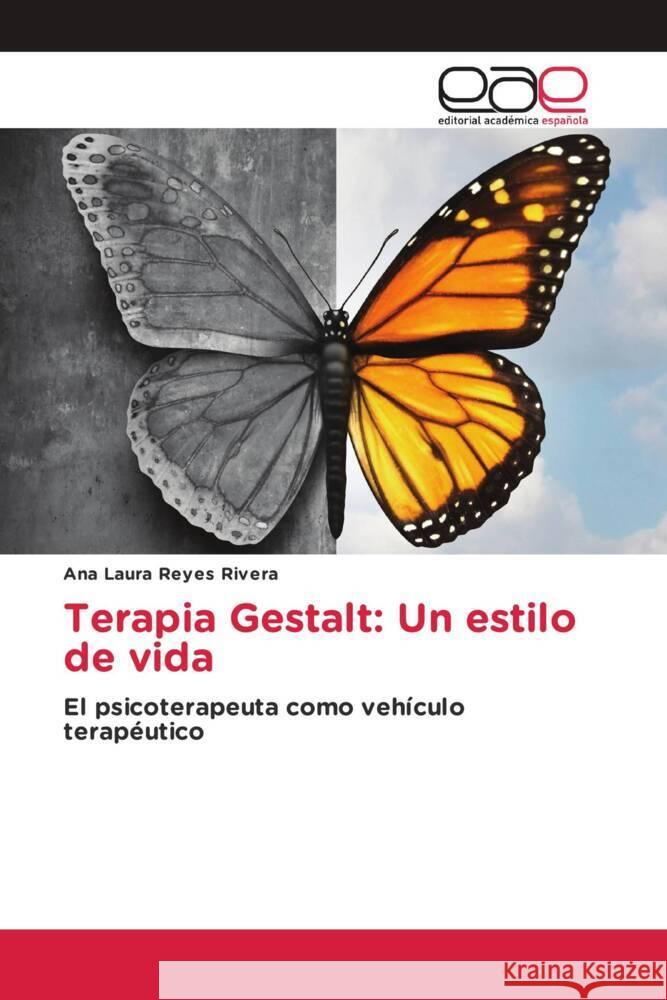 Terapia Gestalt: Un estilo de vida Reyes Rivera, Ana Laura 9786203877564 Editorial Académica Española - książka