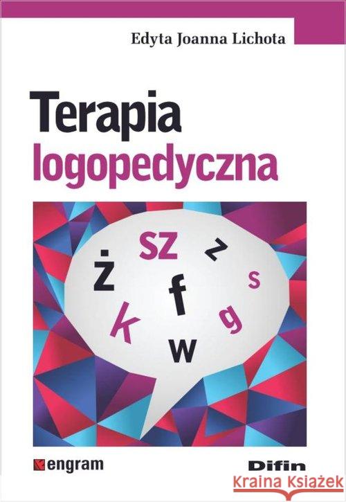 Terapia logopedyczna Lichota Edyta Joanna 9788379306008 Difin - książka