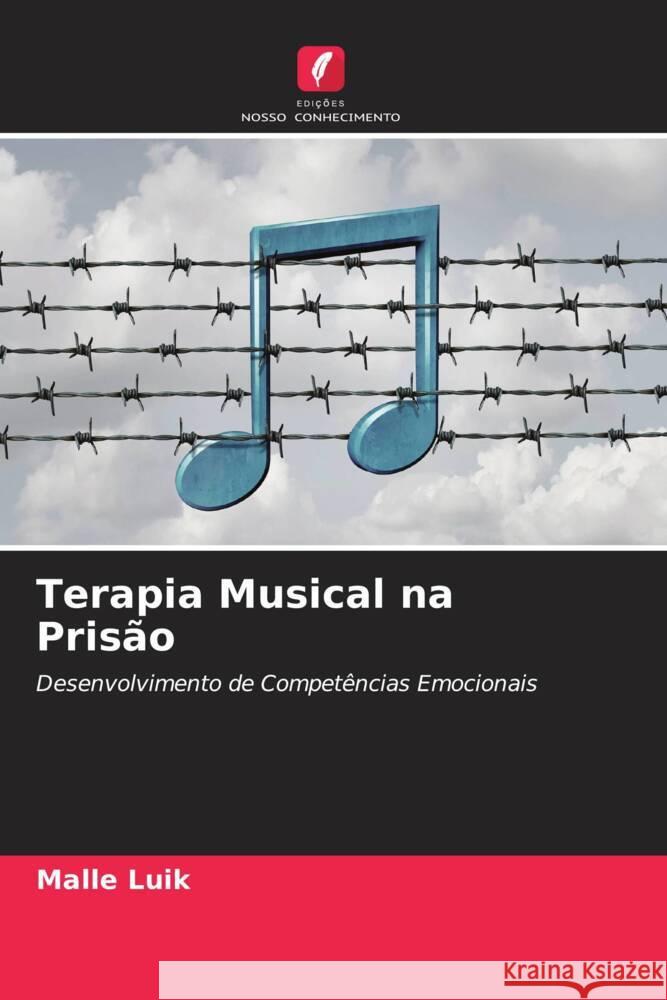 Terapia Musical na Prisão Luik, Malle 9786205199947 Edições Nosso Conhecimento - książka